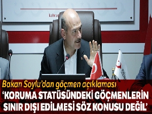 Soylu: 'Geçici koruma statüsündeki göçmenlerin sınır dışı edilmesi söz konusu değil'
