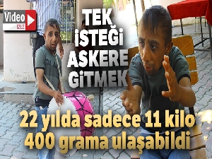 22 yılda sadece 11 kilo 400 grama ulaşabildi