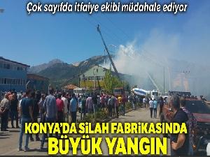 Konya'daki silah fabrikasındaki yangın söndürüldü