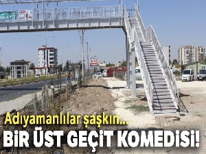 Adıyaman'da üst geçit komedisi