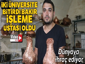 Üniversiteli bakırcı yaptığı ürünleri dünyaya ihraç ediyor