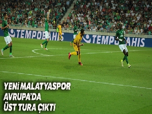 Yeni Malatyaspor UEFA Avrupa Ligi 3. Ön Eleme Turu'na yükseldi