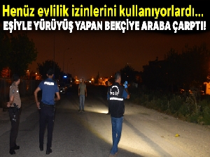 Yeni evli bekçiye eşiyle yürüyüş yaparken araba çarptı