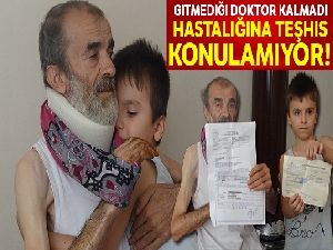 Gitmediği doktor kalmadı, hastalığına teşhis konulamıyor