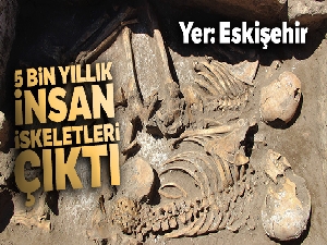 Kazı çalışmasında 5 bin yıllık insan iskeletleri çıktı