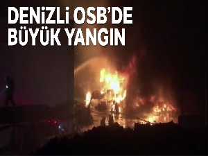 Denizli Organize Sanayi Bölgesinde büyük yangın