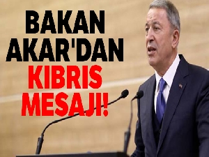 Milli Savunma Bakanı Akar'dan Kıbrıs mesajı!