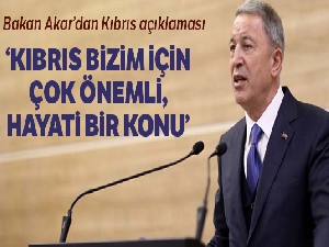 Milli Savunma Bakanı Akar: 'Kıbrıs bizim için çok önemli, hayati bir konu'