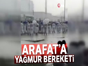 Arafat'a yağmur bereketi