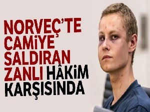 Norveç'te camiye saldıran zanlı hâkim karşısında