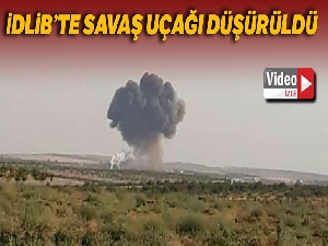 İdlib'de rejime ait bir Rus uçağı düşürüldü