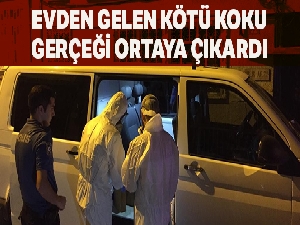Evden gelen kötü koku korkunç gerçeği ortaya çıkardı