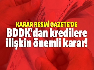 Bankaların kredi işlemlerine ilişkin yeni düzenleme Resmi Gazete'de