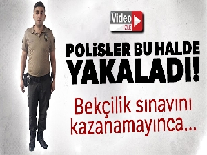 Sahte bekçiyi gerçek polis yakaladı