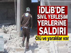 İdlib'deki ölü sayısı 13'e yükseldi