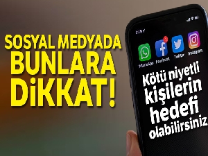Sosyal medyada kişisel verileri paylaşırken dikkat