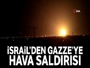 İsrail'den Gazze'ye hava saldırısı