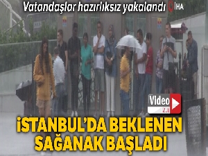 İstanbul'da beklenen sağanak başladı