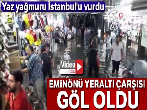 Eminönü Yeraltı Çarşısı sular altında kaldı