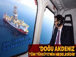 Bakan Dönmez: 'Doğu Akdeniz tüm Türkiye'nin meselesidir'