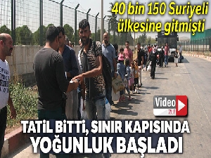 Bayramı ülkelerinde geçiren Suriyelilerin dönüşü başladı