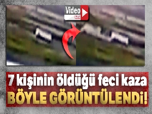 7 kişinin öldüğü feci kaza güvenlik kamerasında