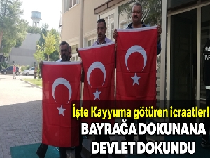 Bayrağa dokunana devlet dokundu!