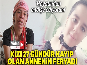 Uyuşturucuya alıştırılan kız çocuğu 27 gündür kayıp