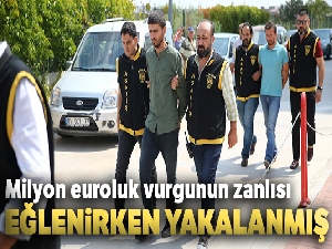Milyon euroluk vurgunun zanlısı eğlenirken yakalanmış