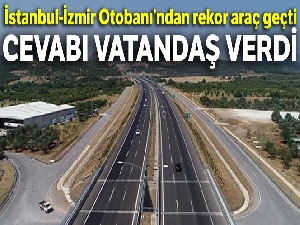 İstanbul-İzmir Otobanı'ndan rekor araç geçti