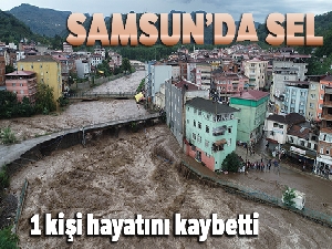 Samsun'da sel: 2 kişi hayatını kaybetti