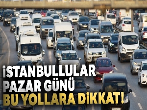 İstanbullular pazar günü bu yollara dikkat!