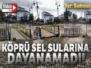 Terme'deki köprü sel sularına dayanamadı