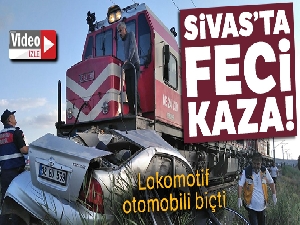 Sivas'ta lokomotif ile otomobil çarpıştı: 1 ölü, 2 yaralı