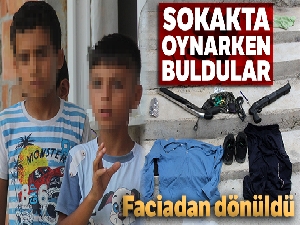 Sokakta bulunan silahlar faciaya neden oluyordu