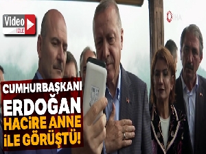 Cumhurbaşkanı Erdoğan, Hacire anne ile görüştü