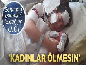 Eşi tarafından bıçaklanan kadın, bebeğini kucağına aldı