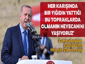 Cumhurbaşkanı Erdoğan: 'Her karışında bir yiğidin yattığı bu mübarek topraklarda olmanın heyecanı yaşıyoruz'