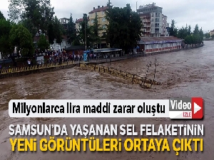 Samsun Terme'deki sel dehşetinden yeni görüntüler