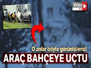 Otomobil bahçeye uçtu faciadan dönüldü
