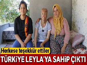 Türkiye Leyla'ya sahip çıktı