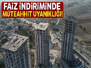 Faiz indiriminde müteahhit uyanıklığı