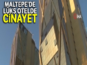 Maltepe'de lüks otelde cinayet