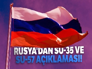 Rusya'dan SU-35 ve SU-57 açıklaması