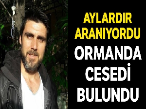 5 aydır kayıp şahsın ormanlık alanda cesedi bulundu