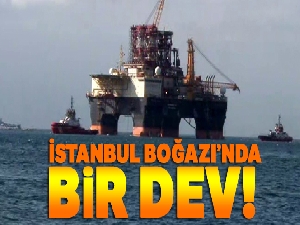 Dev petrol arama platformu 'Scarabeo 9' İstanbul Boğazı'nda