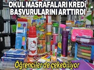 Okulların açılmasına kısa süre kala kredi kullanım yönelimleri arttı