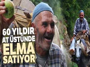 60 yıldır at üstünde elma satıyor