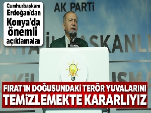 Cumhurbaşkanı Erdoğan: 'Fırat'ın doğusundaki terör yuvalarını da temizlemekte kararlıyız'