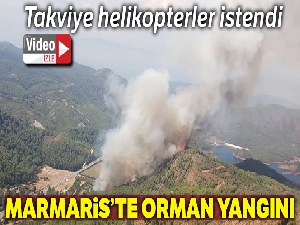 Marmaris'te orman yangını, bölgeye takviye helikopterler istendi